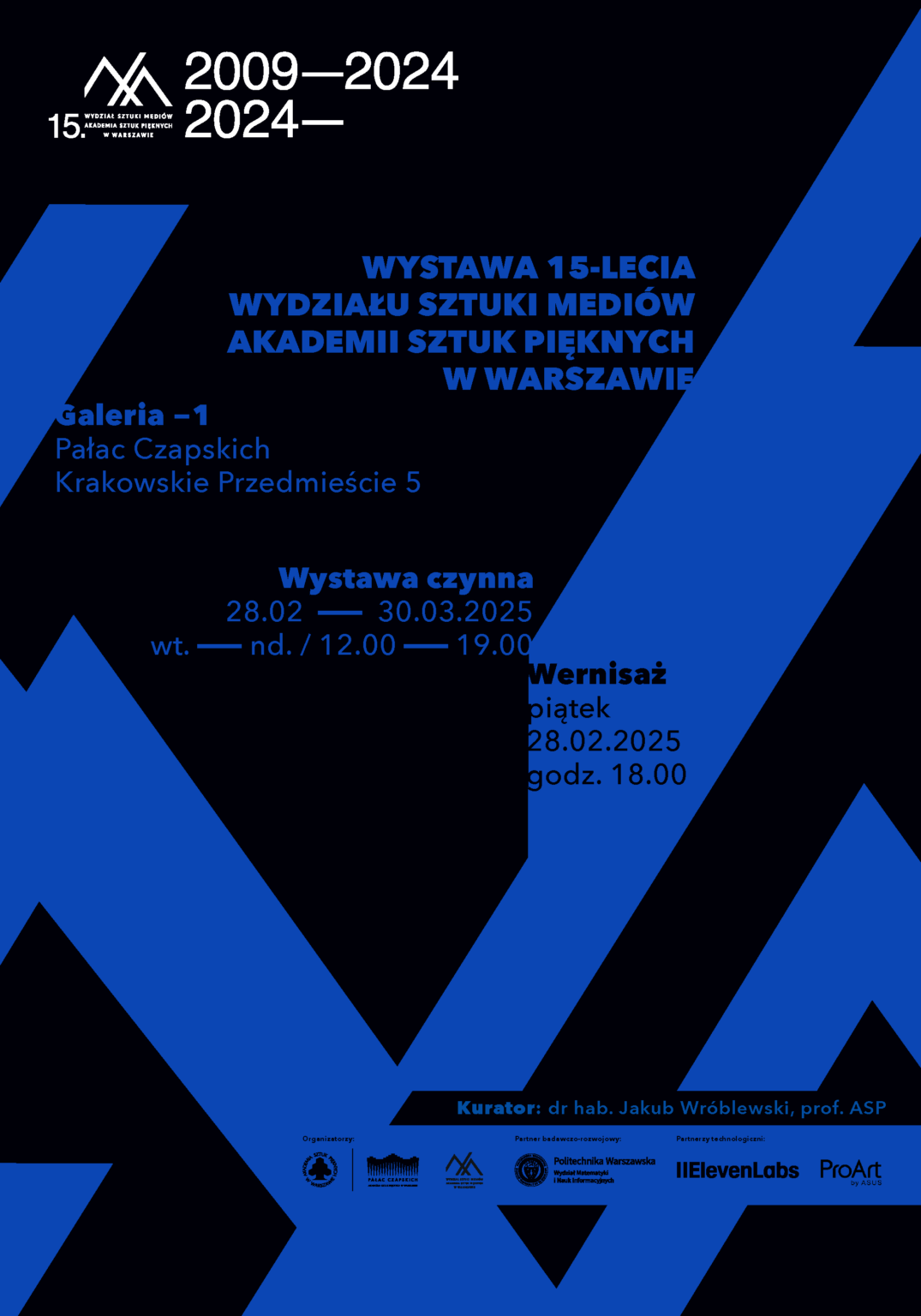 Grafika promująca wystawę "2009—2024 2024—" organizowanej z okazji 15-lecia Wydziału Sztuki Mediów na Akademii Sztuk Pięknych w Warszawie