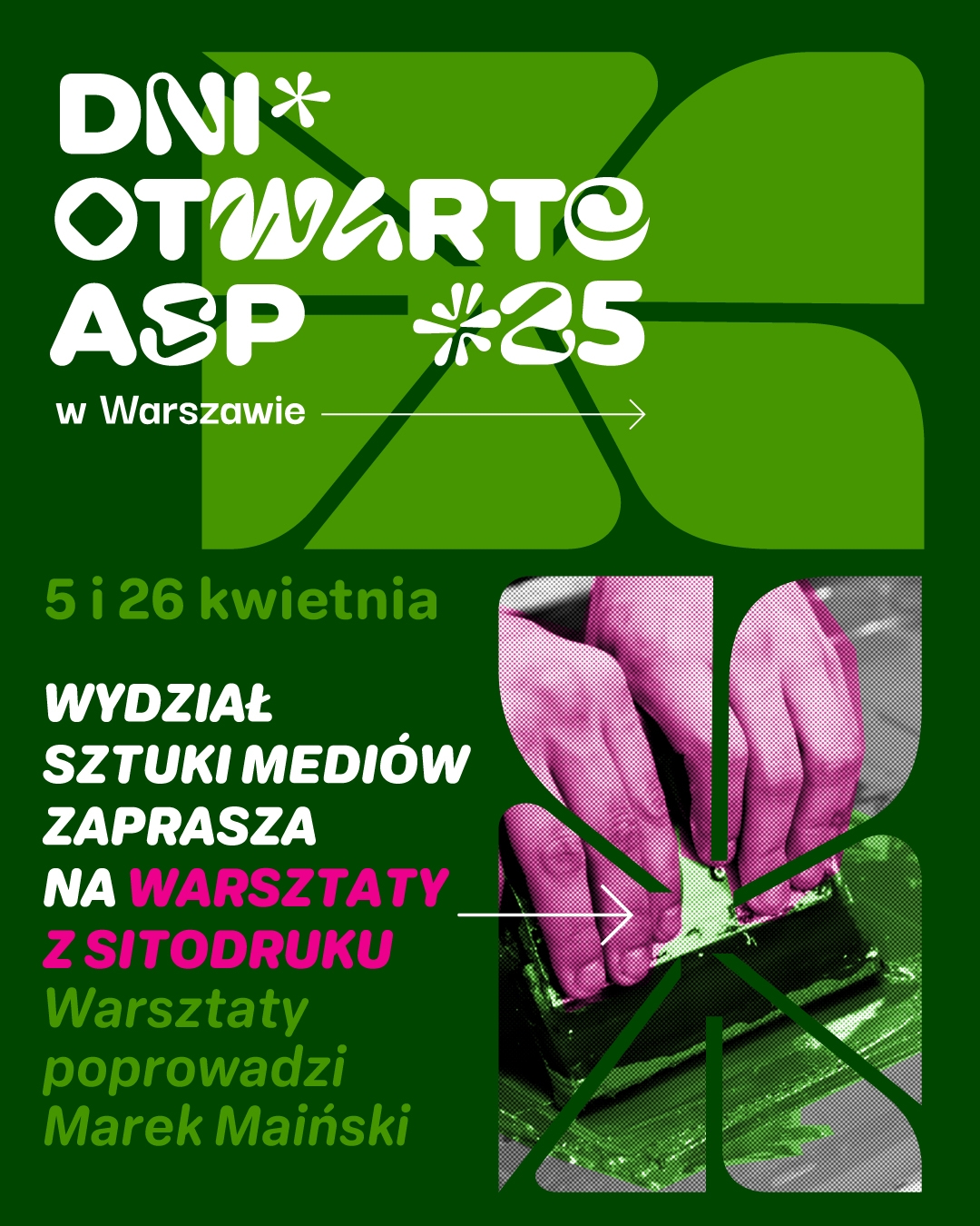Grafika promująca warsztaty z sitodruku na Wydziale Sztuki Mediów podczas Stacjonarnych Dni Otwartych ASP w Warszawie.