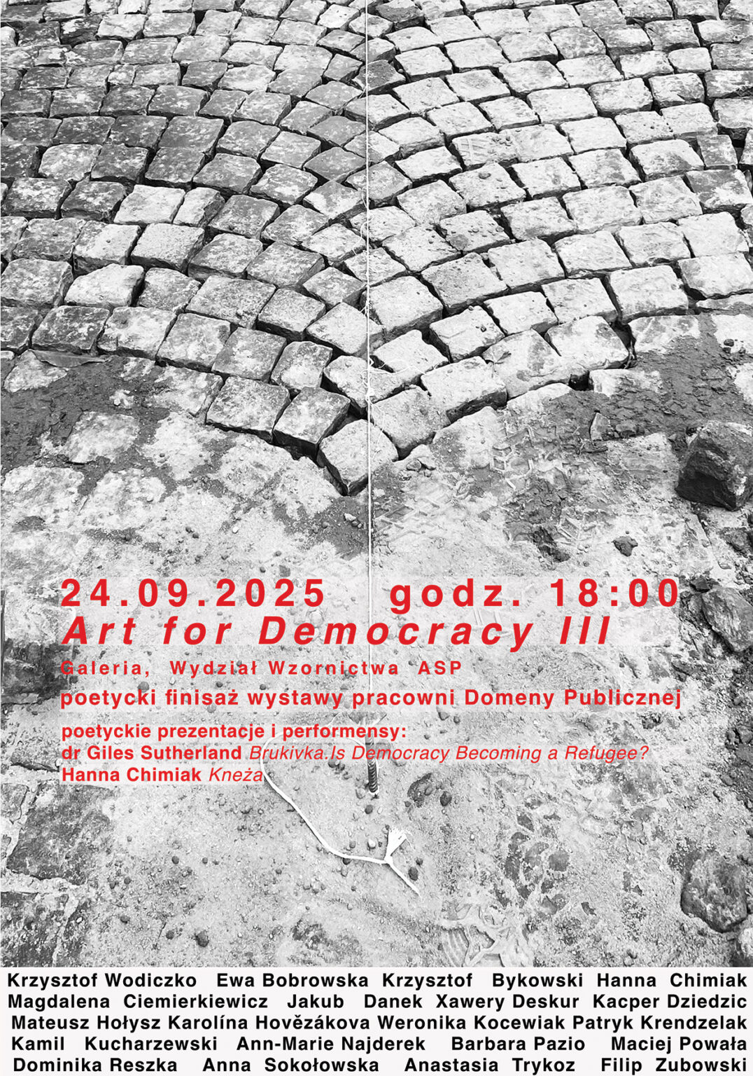 Plakat promujący finisaż wystawę finisaż wystawy Art for Democracy III Pracowni Domeny Publicznej dr Krzysztofa Wodiczko i dr Ewy Bobrowskiej